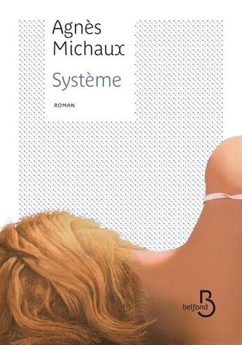 Couverture du livre « Système » de Agnes Michaux aux éditions Belfond