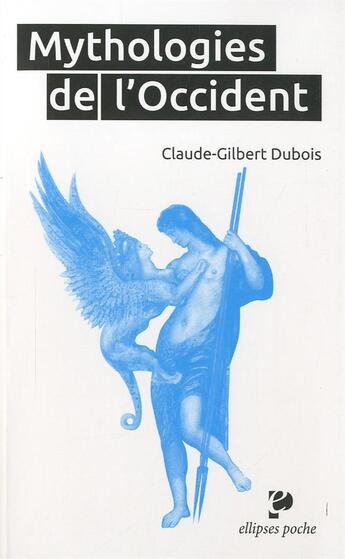 Couverture du livre « Mythologies de l'occident » de Dubois C-G. aux éditions Ellipses