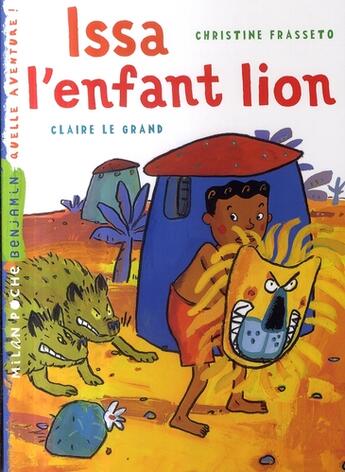 Couverture du livre « Issa l'enfant lion » de Christine Frasseto aux éditions Milan