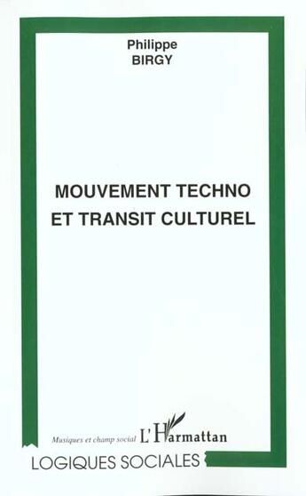 Couverture du livre « Le mouvement techno et transit culturel » de Philippe Birgy aux éditions L'harmattan