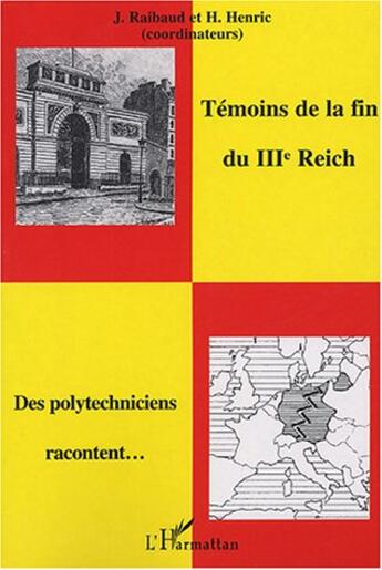 Couverture du livre « Témoins de la fin du IIIème Reich : Des polytechniciens racontent » de  aux éditions L'harmattan