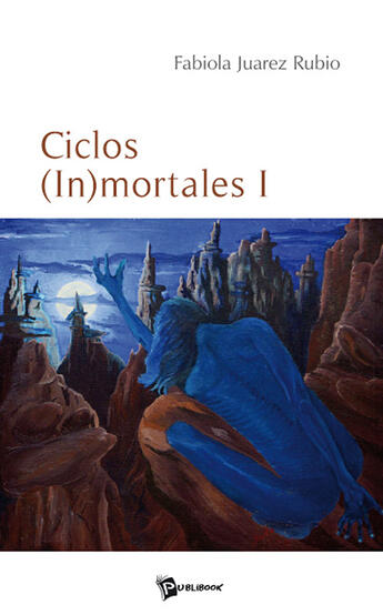 Couverture du livre « Ciclos (in)mortales Tome 1 » de Juarez Rubi Fabiola aux éditions Publibook