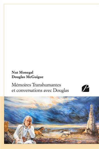 Couverture du livre « Mémoires transhumantes et conversations avec Douglas » de Nut Monegal et Douglas Mcguigue aux éditions Editions Du Panthéon