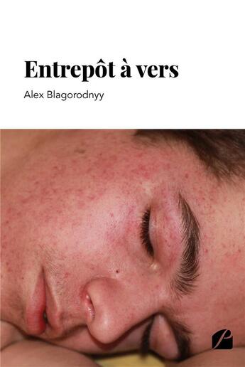 Couverture du livre « Entrepôt à vers » de Alex Blagorodnyy aux éditions Editions Du Panthéon