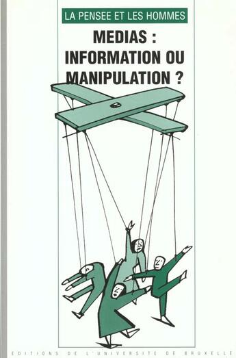 Couverture du livre « Medias;Informaion Ou Manipulation » de Lemaire aux éditions Universite De Bruxelles