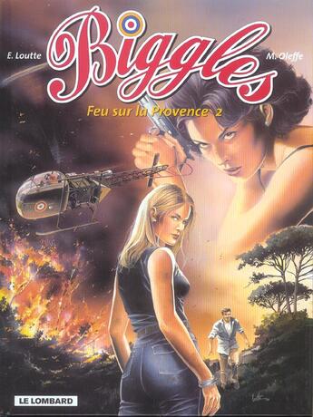 Couverture du livre « Biggles t.13 ; feu sur la Provence t.2 » de Eric Loutte et Michel Oleffe aux éditions Lombard