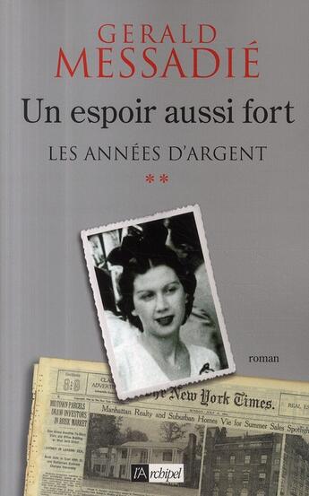 Couverture du livre « Un espoir aussi fort t.2 ; les années d'argent » de Gerald Messadié aux éditions Archipel