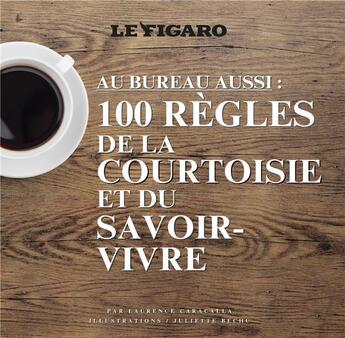 Couverture du livre « Au bureau aussi: 100 regles de la courtoisie et du savoir-vivre » de Laurence Caracalla aux éditions Societe Du Figaro