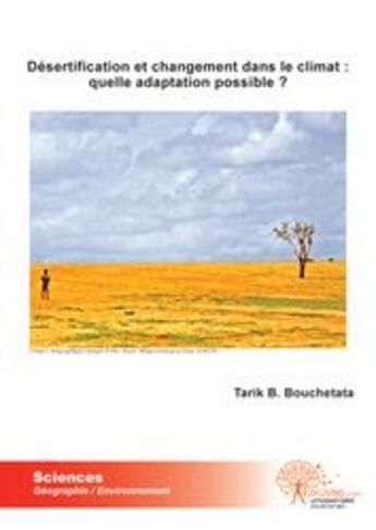 Couverture du livre « Desertification et changement dans le climat : quelle adaptation possible ? » de Tarik Mouchatata aux éditions Edilivre