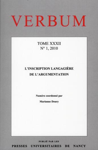 Couverture du livre « Verbum, n 1/2010. tome xxxii. l'inscription langagiere de l'argumenta tion » de Marianne Doury aux éditions Pu De Nancy