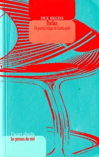 Couverture du livre « Postface - Un Journal Critique De L'Avant-Garde » de Dick Higgins aux éditions Les Presses Du Reel