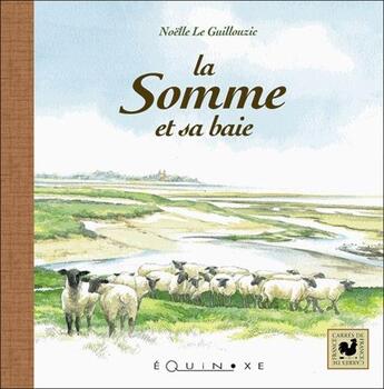 Couverture du livre « La Somme et sa baie » de Noelle Le Guillouzic aux éditions Equinoxe