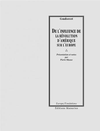 Couverture du livre « De l'influence de la révolution d'Amérique sur l'Europe » de Nicolas De Condorcet aux éditions Manucius