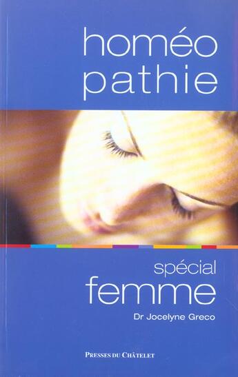 Couverture du livre « Homéopathie spécial femme » de Jocelyne Greco aux éditions Presses Du Chatelet