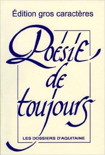 Couverture du livre « Poésie de toujours » de  aux éditions Dossiers D'aquitaine