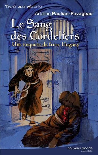 Couverture du livre « Le sang des cordeliers » de Adeline Paulian-Pavageau aux éditions Nouveau Monde