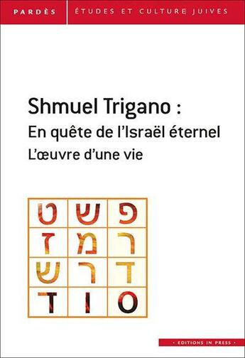 Couverture du livre « Revue Pardès t.61 : Shmuel Trigano : en quête de l'Israël eternel ; loeuvre d'une vie » de Shmuel Trigano aux éditions In Press