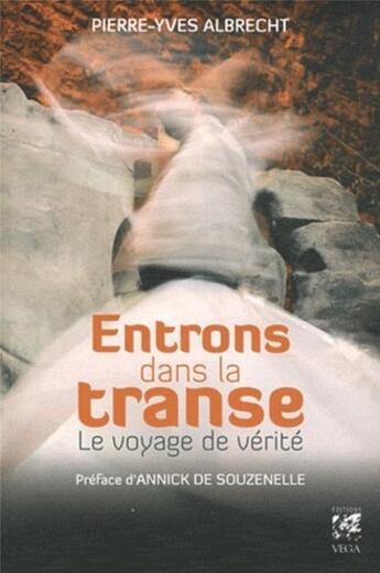 Couverture du livre « Entrons dans la transe » de Pierre-Yves Albrecht aux éditions Vega