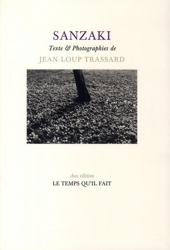 Couverture du livre « Sanzaki » de Jean-Loup Trassard aux éditions Le Temps Qu'il Fait