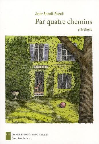 Couverture du livre « Par quatre chemins » de Jean-Benoit Puech aux éditions Impressions Nouvelles