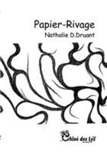 Couverture du livre « Papier-rivage » de Nathalie D. Druant aux éditions Chloe Des Lys