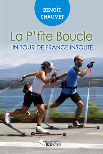 Couverture du livre « La p'tite boucle, un tour de France insolite » de Benoit Chauvet aux éditions L'harmattan