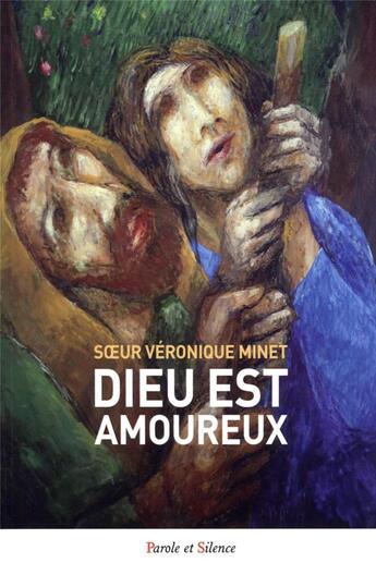 Couverture du livre « Dieu est amoureux » de Veronique Minet aux éditions Parole Et Silence