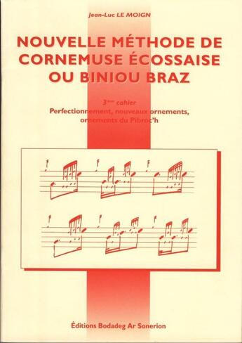 Couverture du livre « Nouvelle méthode de Cornemuse écossaise ou biniou braz » de Le Moign Jean-Luc aux éditions Bodadeg Ar Sonerien