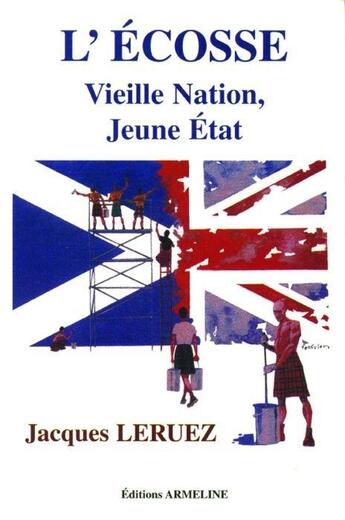 Couverture du livre « L'Ecosse ; vieille nation, jeune Etat » de Jacques Leruez aux éditions Armeline