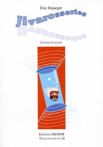 Couverture du livre « Jivarosseries ; contes élagués » de Eric Dejaeger aux éditions Memor