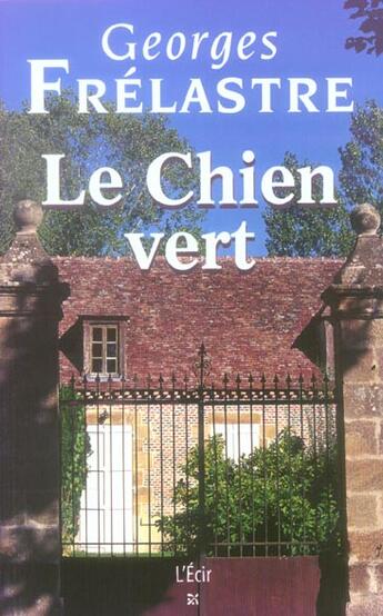 Couverture du livre « Chien Vert (Le) » de Georges Frelastre aux éditions Ecir