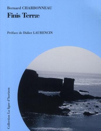 Couverture du livre « Finis terrae » de Bernard Charbonneau aux éditions A Plus D'un Titre