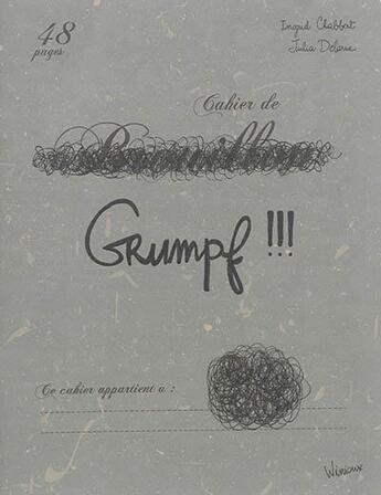 Couverture du livre « Grumpf !!! » de Ingrid Chabbert et Julia Delarue aux éditions Winioux