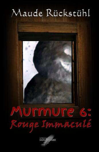 Couverture du livre « Murmure t.6 ; rouge immaculé » de Maude Rückstühl aux éditions Editions Du Sangtenaire