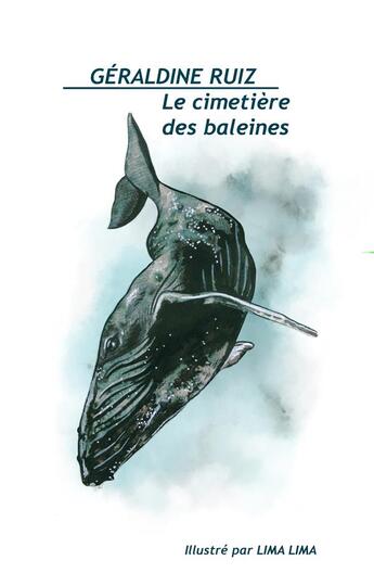 Couverture du livre « Le cimetière des baleines » de Geraldine Ruiz et Lima Lima aux éditions Le Nouveau Pont