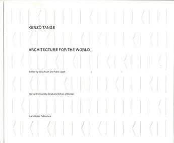 Couverture du livre « Kenzo tange architecture for the world » de Kuan aux éditions Lars Muller