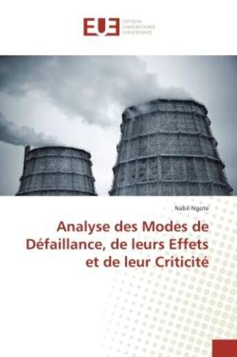 Couverture du livre « Analyse des Modes de Defaillance, de leurs effets et de leur Criticite » de Nabil Ngote aux éditions Editions Universitaires Europeennes