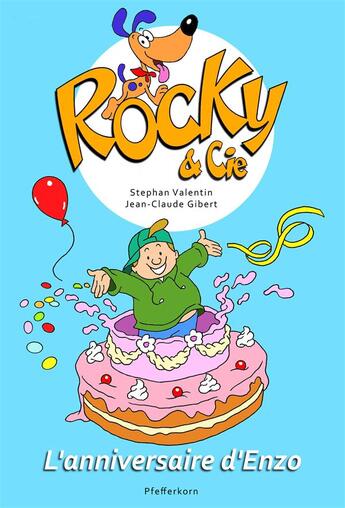 Couverture du livre « Rocky & Cie t.3 : l'anniversaire d'Enzo » de Stephan Valentin et Jean-Claude Gibert aux éditions Pfefferkorn