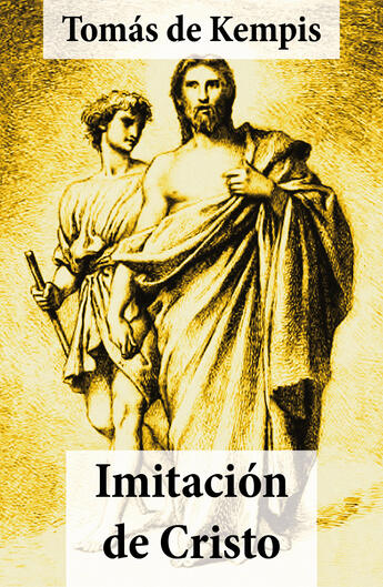 Couverture du livre « Imitación de Cristo (texto completo, con índice activo) » de Tomas De Kempis aux éditions E-artnow