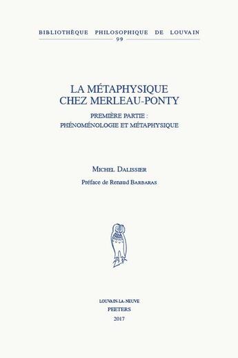 Couverture du livre « La métaphysique chez Merleau-Ponty » de Michel Dalissier aux éditions Peeters