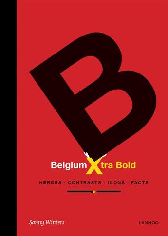 Couverture du livre « Belgium Xtra Bold » de Sanny Winters aux éditions Lannoo