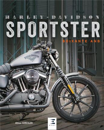 Couverture du livre « Harley-Davidson Sportster ; soixante ans » de Allan Girdler aux éditions Etai