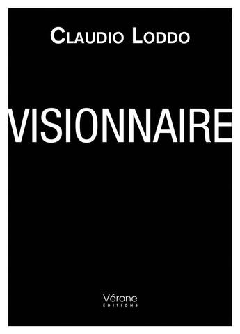 Couverture du livre « Visionnaire » de Loddo Claudio aux éditions Verone