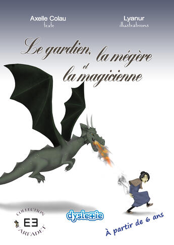 Couverture du livre « Le gardien, la megere et la magicienne » de Axelle Colau aux éditions Evidence Editions