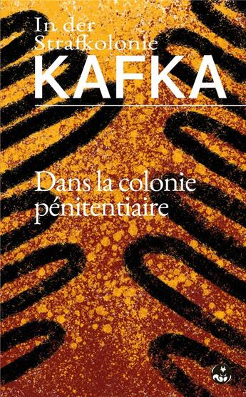 Couverture du livre « Dans la colonie penitentiaire (in der strafkolonie) - edition bilingue francais-allemand » de Franz Kafka aux éditions Les Presses De L'ecureuil