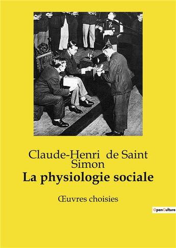 Couverture du livre « La physiologie sociale : Oeuvres choisies » de Claude-Henri De Saint Simon aux éditions Culturea