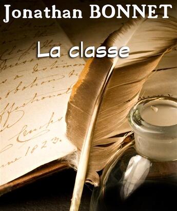 Couverture du livre « La classe » de Jonathan Bonnet aux éditions Jb Editions