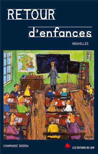 Couverture du livre « Retour d'enfances » de La Compagnie Ibidem aux éditions Les Editions Du Loir