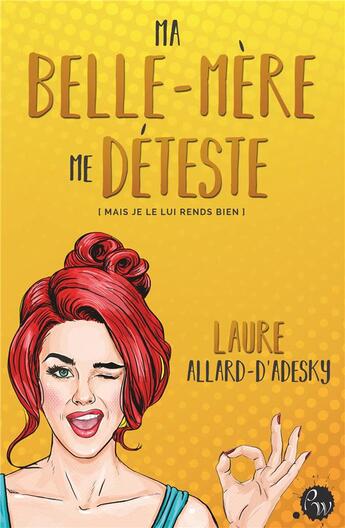 Couverture du livre « Ma belle-mere me deteste (mais je le lui rends bien) » de Allard D'Adesky L. aux éditions Plumes Du Web