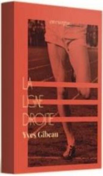 Couverture du livre « La ligne droite » de Yves Gibeau aux éditions En Exergue